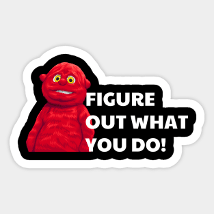 Figure out what you do!  Chunky Sticker